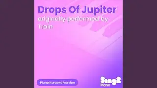 Drops Of Jupiter (Originally Performed by Train) (Piano Karaoke Version)