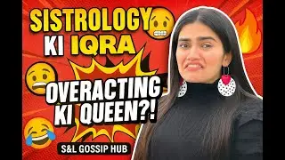 Sistrology Ki Queen Ka Drama Exposed 😂🔥 | Iqra Kanwal Roast