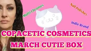 MARCH 2023 COPACETIC COSMETICS CUTIE BOX | Opinionated Horsewoman