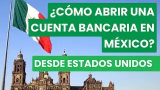 🌶️ &iquest;C&Oacute;MO ABRIR UNA CUENTA BANCARIA EN M&Eacute;XICO DESDE USA? | PASO A PASO