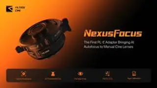 Viltrox NexusFocus F1: First PL-E Autofocus Control System