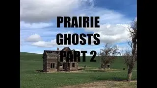 Prairie Ghosts: Part 2