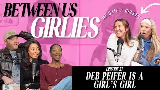 Episode 57: Deb Peifer is a Girl&rsquo;s Girl