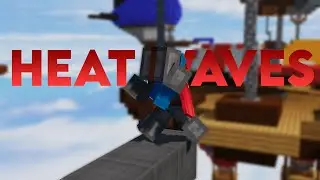 Heat waves (Bedwars Montage)