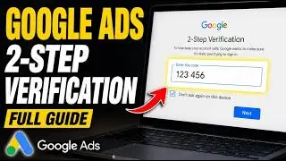 How to authenticate with Google Ads using two-step verification - Full Guide