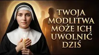 Święta Faustyna Jak Twoje modlitwy mogą przynieść ulgę w cierpieniu ukochanej duszy