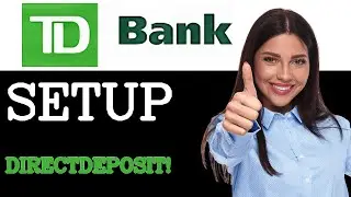 How To Setup Direct Deposit On TD Bank (2025)