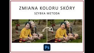 Szybki sposób na zmianę koloru skóry w Photoshopie
