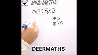 Mind Maths 23: solve 50&divide;5&times;2 =? #deermaths #shorts #live #viral #reels #trending