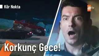 İşte her şeyin değiştiği o gece! - Kör Nokta 1. Bölüm