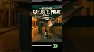 Corrido de Carlos (el piojo ) Gonzales