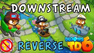 Bloons TD 6 | Downstream Reverse | No Hero No MK No Powers | Guide / Strategy
