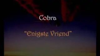 Cobra - Enigste Vriend