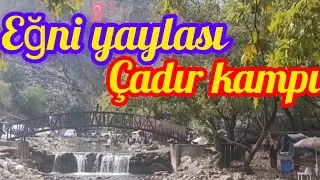 MUHTEŞEM BİR DOĞA EĞNİ YAYLASI ÇADIR KAMPI
