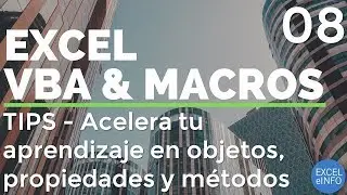 Curso Excel VBA y Macros - Cap. 8 - Acelera tu aprendizaje en objetos, propiedades y métodos