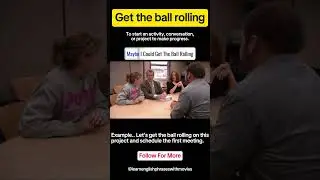 Get the Ball Rolling: Meaning, Examples, and How to Use This Action-Packed Idiom #GetTheBallRolling