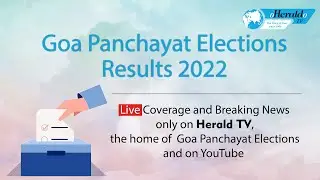 LIVE: VERDICT GOA PANCHAYAT ELECTION 2022