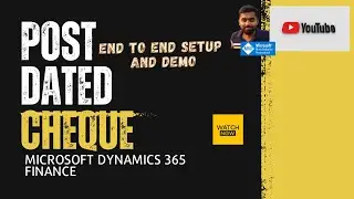 Post-Dated Cheque End to End Setup and Process Demo on Microsoft Dynamics 365 Finance