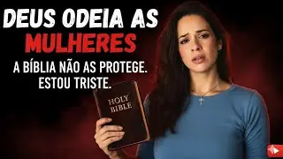 'BIBLE - MISOGYNY' GOD HATES WOMEN!