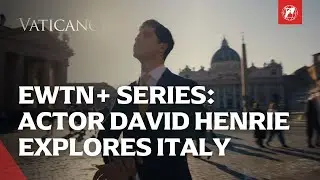 Explore Italy with Actor David Henrie's Seeking Beauty on EWTN+ | EWTN Vaticano