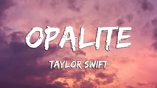 Taylor Swift - Opalite (Lyrics)