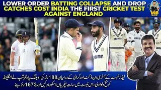 Lower order batting collapse and drop catches cost India the first cricket Test against England