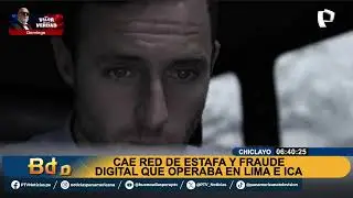 Cae en Los Cibernorte&ntilde;os en Chiclayo: red de estafa y fraude digital operaba en Lima e Ica