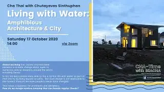 Cha-Time #1: Living with Water: Amphibious Architecture and City