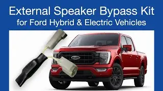 External Speaker Bypass Kit for Ford Hybrid & EVs &ndash; Quieter Driving in Minutes!