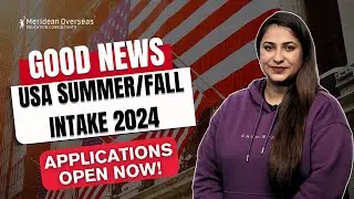USA Applications Opened for Summer and Fall Intake | USA visa 2024 | USA Intake 2024