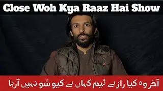 Woh Kya Raaz Hai New Show Q Ni Arha Akhir Aisa Kya Howa Hai | Horror Show |Ghost Hunter