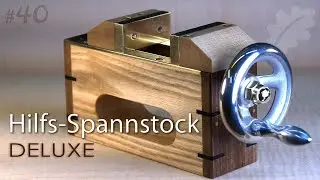DIY Hilfs-Spannstock Deluxe - eine Hommage an den Ulmia Nr. 1812