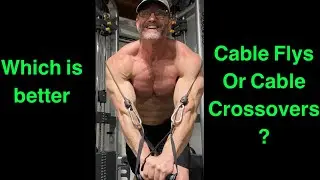 Which is Better, Cable Flys or Cable Crossovers?
