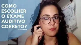 Como escolher o exame auditivo correto?