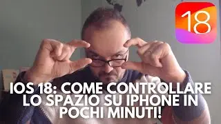 iOS 18: Come controllare lo spazio su iPhone in pochi minuti! 🦾