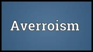 Averroism Meaning