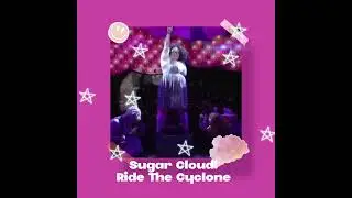 Sugar Cloud - Ride The Cyclone - Sped Up!