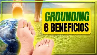 El PODER de CAMINAR DESCALZO. 8 BENEFICIOS del GROUNDING.