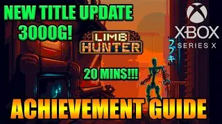 Limb Hunter - Title Update 3000G Achievement Guide (Xbox Series X)
