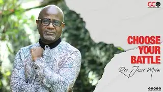 Choose Your Battles - Rev. Jesse Mwai | CITAM Church Online