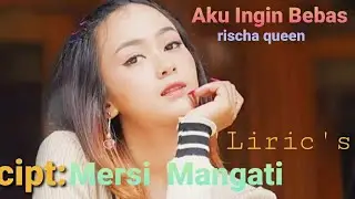 Aku Ingin Bebas🎵liric🎵 Risca Queen..💚❤ the best song 2023th😱