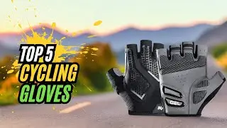 Best Cycling Gloves | Top 5 Picks You Should Consider!