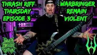 Thrash Riff Thursday Episode 3 Warbringer ☆Remain Violent☆