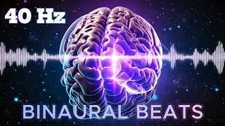 40Hz Binaural Beats 🧠 Natural Brainwave Therapy for a Clear and Maximum Creative Mind