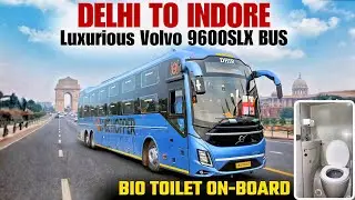 Delhi To Indore In Most Luxurious Volvo Sleeper Bus | On-board Washroom | Globe Hopper Volvo 9600Slx