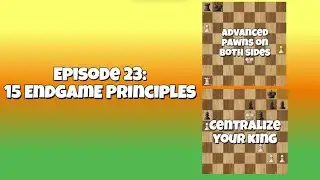 15 Endgame Principles - Episode 23 - Chess Guide Beginner To Intermediate