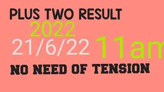 +2 Plus two result time|21/6/22.11 am