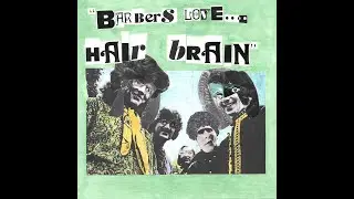 Hair brain- Barbers love...Hair brain! [Full Album]