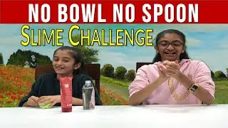NO BOWL NO SPOON SLIME CHALLENGE!!