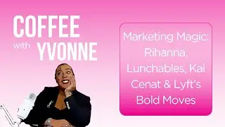Marketing Magic: Rihanna, Lunchables, Kai Cenat & Lyft&rsquo;s Bold Moves